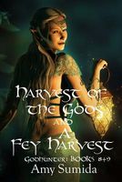 Harvest of the Gods and a Fey Harvest
