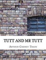 Arthur Train / Arthur Cheney Train's Latest Book