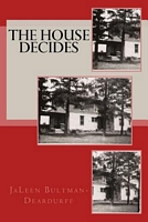 Cover of The House Decides by Jaleen Bultman-Deardurff