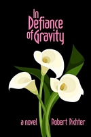 Cover of In Defiance of Gravity by Robert Richter