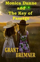 Cover of Monica Dunne and the Key of Passage by Grant Bremner