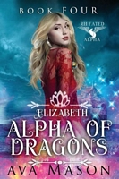 Elizabeth, Alpha of Dragons