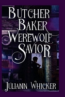 Butcher, Baker, Werewolf Savior