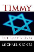 Cover of Timmy: The Lost Slaves by Michael Kenneth Jones