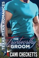 The Trustworthy Groom