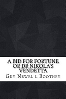 A Bid for Fortune or Dr Nikola's Vendetta