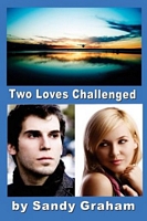 Cover of Two Loves Challenged by Sandy Graham