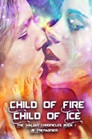Child of Fire, Child of Ice