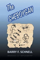 Cover of The Sheboygan by Barry F. Schnell