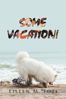 Cover of Some Vacation! by Eileen M. Foti