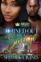 Turned Out by a Savage 2