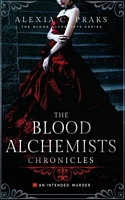 The Blood Alchemists Chronicles, Vol. 1