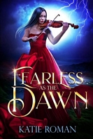 Cover of Fearless as the Dawn by Katie Roman