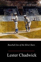 Cover of Baseball Joe of the Silver Stars by Lester Chadwick