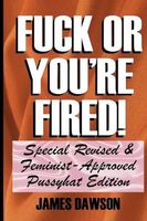 Cover of F*ck or You're Fired! by James Dawson