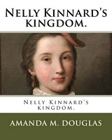 Cover of Nelly Kinnard's kingdom. by Amanda Minnie Douglas