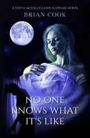 Cover of No one knows what it's like by Brian Cook