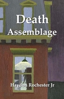 Cover of Death Assemblage by Haydon Rochester Jr.