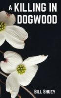 A Killing in Dogwood