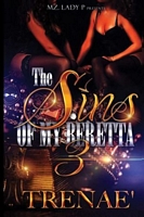 Cover of The Sins of My Beretta 3: The Finale by Trenae