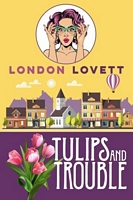 Tulips and Trouble