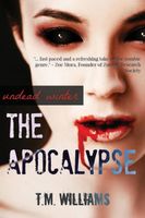 Cover of The Apocalypse: Undead Winter by T.M. Williams