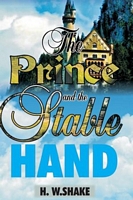 Cover of The Prince and the Stable Hand by H.W. Shake