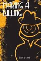 Cover of Making a Killing by Claire S. Cabot