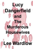 Lucy Dangerfield and The Murderous Housewives