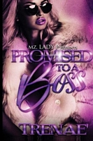 Cover of Promised to A Boss by Trenae