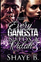 Every Gangsta Needs a Ridah 3