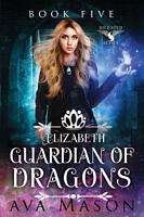 Elizabeth, Guardian of Dragons