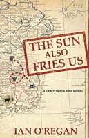 Cover of The Sun Also Fries Us by Ian O'Regan