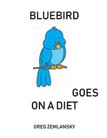 Bluebird Goes On A Diet