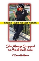 Cover of She Always Stopped to Smell the Roses by V. Karen McMahon