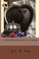 Cover of Chocolate Cake by Eci E. Yak