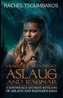 Cover of Vikings: The Truth about Aslaug and Ragnar by Rachel Tsoumbakos
