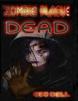 Cover of Zombie Plague: Dead by Geo Dell