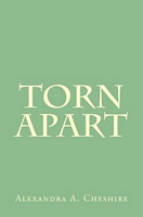 Cover of Torn Apart by A.A. Cheshire