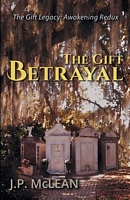 Cover of The Gift: Betrayal by J.P. McLean