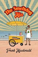 Cover of The Smeltdog Man by Frank MacDonald