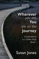 Wherever You Are, You Are On The Journey