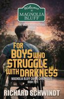Cover of For Boys who Struggle with Darkness by Richard Schwindt