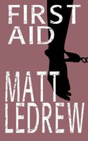 Cover of First Aid by Matthew Ledrew