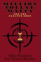 Cover of Million Dollar Mafia for the Greater Good by Sue Nelson Buckley