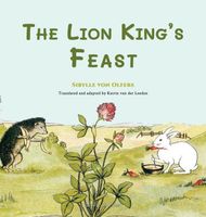 Cover of The Lion King's Feast by Sibylle Von Olfers
