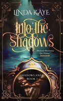 Cover of Into the Shadows by Linda Kaye