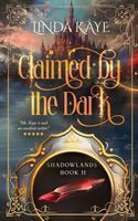 Cover of Claimed by the Dark by Linda Kaye