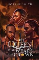 Cover of The Queen That Wears The Crown by Horane Smith