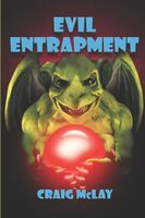 Cover of Evil Entrapment by Craig McLay